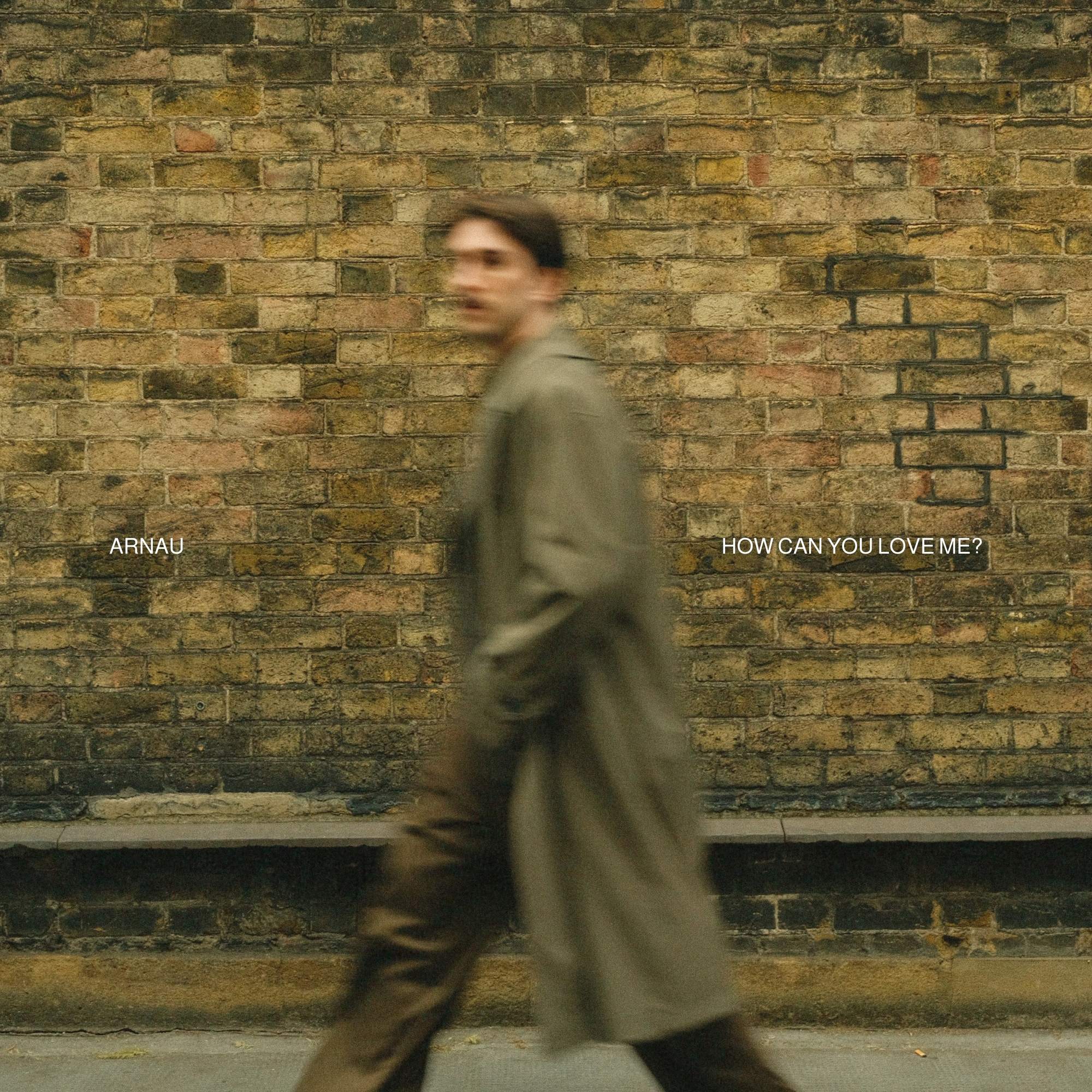 ARNAU, how can you love me? single cover
